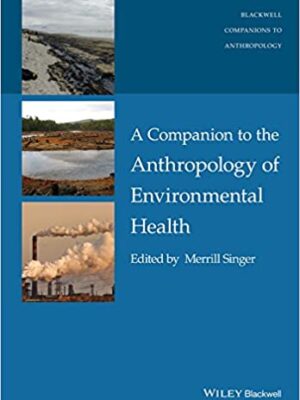 A Companion to the Anthropology of Environmental Health – eBook PDF