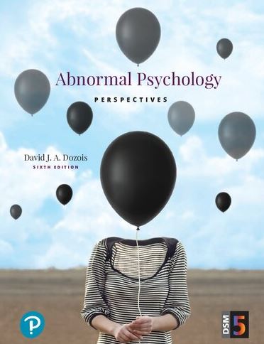 Abnormal Psychology: Perspectives 6th Edition David Dozois, ISBN-13: 978-0134428871