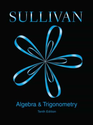 Algebra and Trigonometry (10th Edition) By Michael Sullivan – eBook PDF