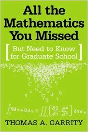 All the Mathematics You Missed: But Need to Know for Graduate School, ISBN-13: 978-0521792851