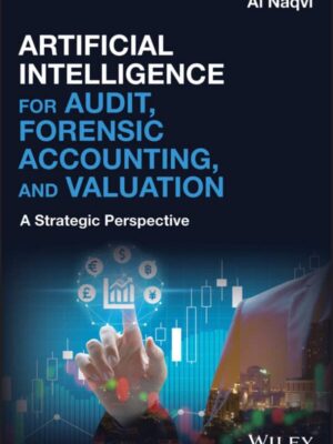 Artificial Intelligence for Audit, Forensic Accounting, and Valuation: A Strategic Perspective – eBook PDF