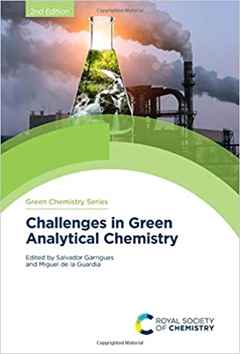 Challenges in Green Analytical Chemistry 2nd Edition by Salvador Garrigues, ISBN-13: 978-1788015370