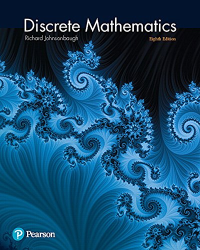 Discrete Mathematics 8th Edition by Richard Johnsonbaugh, ISBN-13: 978-0321964687