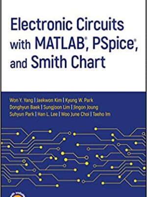 Electronic Circuits with MATLAB, PSpice, and Smith Chart – eBook PDF