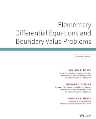 Elementary Differential Equations and Boundary Value Problems 11th Edition, ISBN-13: 978-1119377924