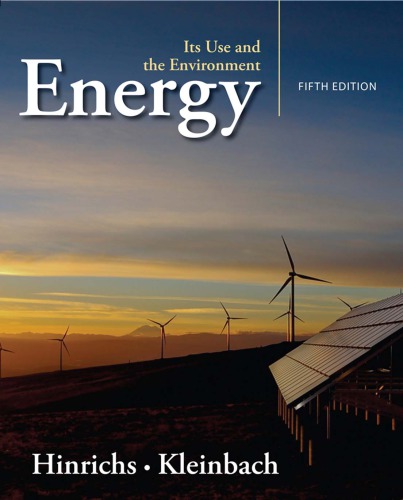 Energy: Its Use and the Environment 5th Edition, ISBN-13: 978-1111990831