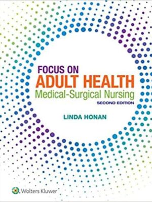 Focus on Adult Health: Medical-Surgical Nursing (2nd Edition) – eBook PDF