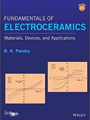 Fundamentals of Electroceramics: Materials, Devices, and Applications – eBook PDF