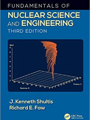 Fundamentals of Nuclear Science and Engineering (3rd Edition) – eBook PDF