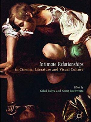 Intimate Relationships in Cinema, Literature and Visual Culture – eBook PDF