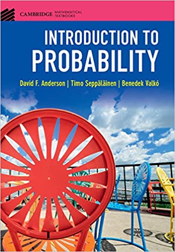 Introduction to Probability by David F. Anderson, ISBN-13: 978-1108415859