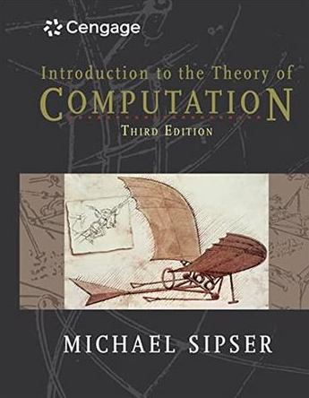 Introduction to the Theory of Computation 3rd Edition Michael Sipser, ISBN-13: 978-1133187790