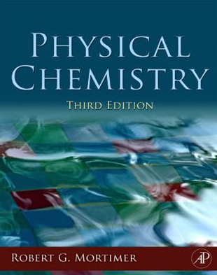 Physical Chemistry 3rd Edition Robert G. Mortimer, ISBN-13: 978-0123706171