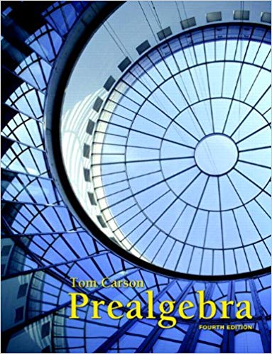 Prealgebra 4th Edition by Tom Carson, ISBN-13: 978-0321756954