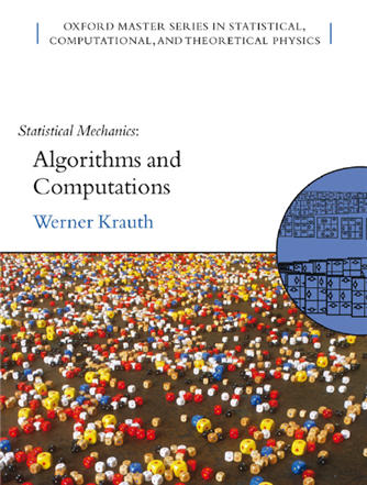 Statistical Mechanics: Algorithms and Computations by Werner Krauth, ISBN-13: 978-0198515364