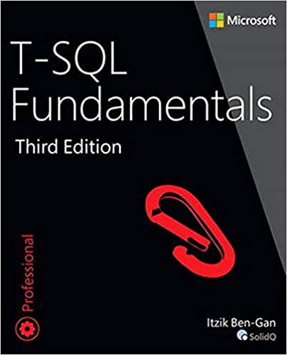 T-SQL Fundamentals 3rd Edition by Itzik Ben-Gan, ISBN-13: 978-1509302000