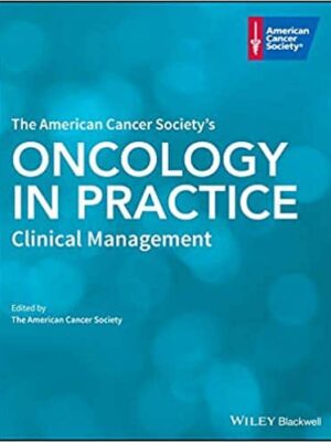 The American Cancer Society’s Oncology in Practice – eBook PDF