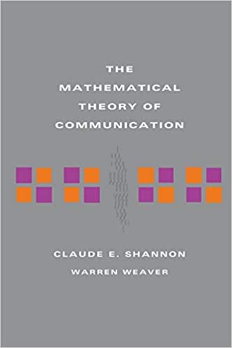 The Mathematical Theory of Communication by Claude E Shannon, ISBN-13: 978-1843761846