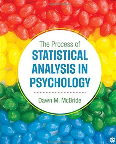 The Process of Statistical Analysis in Psychology 1st Edition, ISBN-13: 978-1506325224