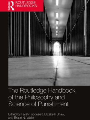 The Routledge Handbook of the Philosophy and Science of Punishment – eBook PDF