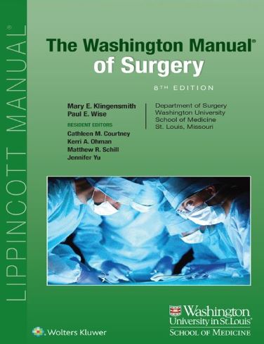 The Washington Manual of Surgery 8th Edition Mary E. Klingensmith, ISBN-13: 978-1975120061