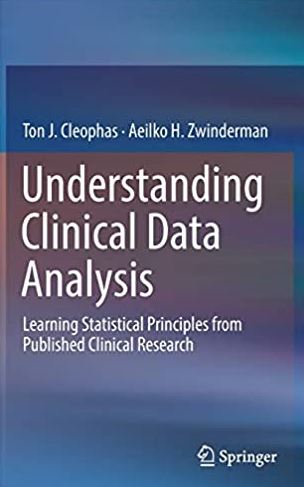 Understanding Clinical Data Analysis Ton J. Cleophas, ISBN-13: 978-3319395852