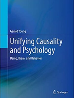 Unifying Causality and Psychology: Being, Brain, and Behavior – eBook PDF