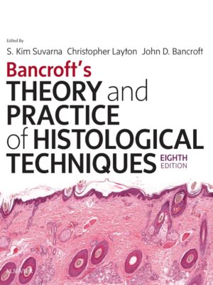 Bancroft's Theory and Practice of Histological Techniques: Expert Consult (8th Edition) – eBook PDF